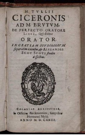 M. Tullii Ciceronis Ad M. Brutum, De Perfecto Oratore Liber, Qui dicitur Orator