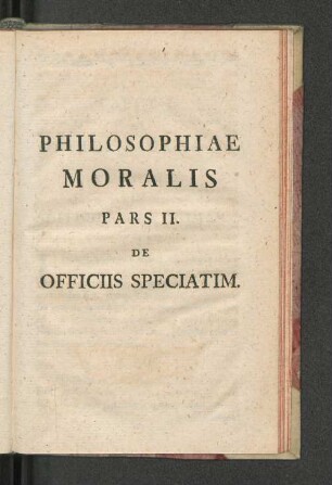 Philosophiae Moralis Pars II.