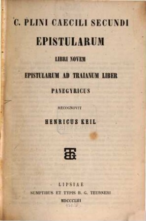 C. [Gaius] Plini Caecili Secundi Epistularum libri 9