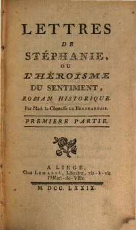 Lettres De Stéphanie, Ou L'Héroisme Du Sentiment : Roman Historique, 1