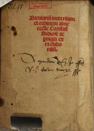 Breuiariu[m] iuxta ritum et ordinem alme eccl[es]ie Constan[tiensis] studiose ac p[er]uigili cura elaboratu[m] : [Pars estiualis]