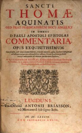 Sancti Thomae Aquinatis ... in omnes D. Pauli Apostoli epistolas commentaria