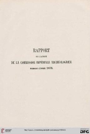 Rapport sur l'activité de la commission impériale archéologique pendant l'année 1873