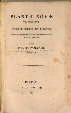 Plantae novae, vel minus notae, opusculis diversis olim descriptae, generibus quibusdam speciebusque novis adjectis, iterum recognitae