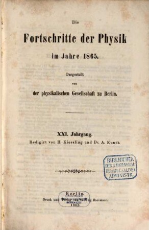 Die Fortschritte der Physik : dargest. von d. Physikalischen Gesellschaft zu Berlin, 21. 1865 (1868)