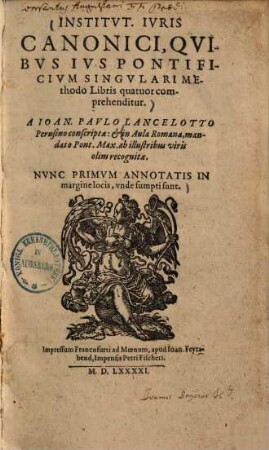 Institutiones iuris canonici : quibus ius pontificium singulari methodo libris quatuor comprehenditur ...