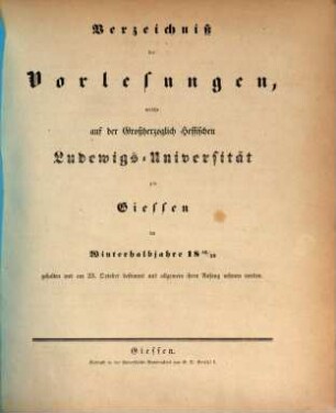 Verzeichniß der Vorlesungen, welche auf der Großherzoglich Hessischen Universität zu Gießen im bevorstehenden Halbjahr gehalten werden. 1848/49. WH.