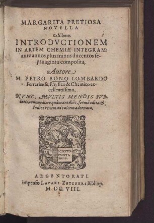 Margarita Pretiosa Novella exhibens Introductionem in Artem Chemiae Integram ante annos plus minus ducentos septuaginta composita