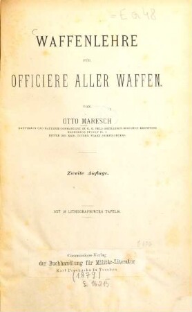 Waffenlehre für Officiere aller Waffen : Von Otto Maresch. Mit 18 lithographirten Tafeln