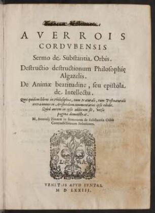 Sermo de Substantia Orbis. Destructio destructionum Philosophie Algazelis. De Animae beatitudine, seu epistola de Intellectu