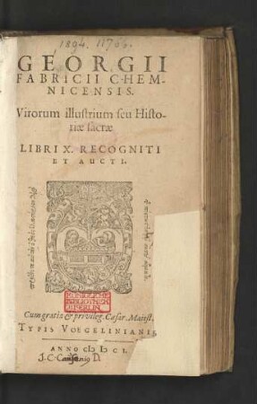 Georgii Fabricii Chemnicensis. Virorum illustrium seu Historiae sacrae Libri X. Recogniti Et Aucti