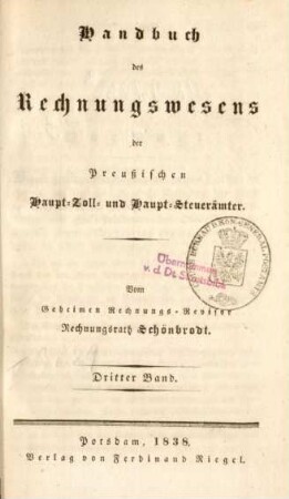 Bd. 3: Handbuch des Rechnungswesens der Preußischen Haupt-Zoll- und Haupt-Steuerämter