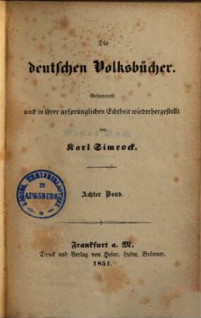 Die deutschen Volksbücher : gesammelt und in ihrer ursprünglichen Echtheit wiederhergestellt ; mit Holzschnitten. 8
