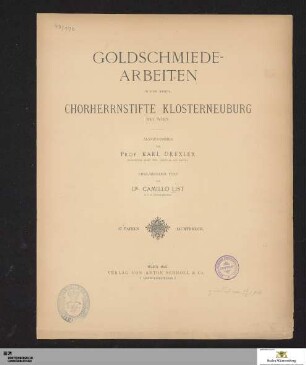Goldschmiede-Arbeiten In Dem Regul. Chorherrnstifte Klosterneuburg Bei Wien
