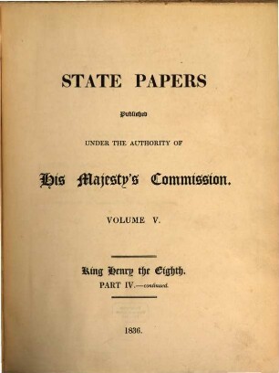 State papers, 5. King Henry the Eighth ; Part IV. - continued