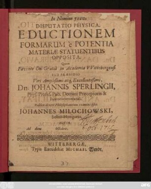 Disputatio Physica. Eductionem Formarum e Potentia Materiae Statuentibus Opposita