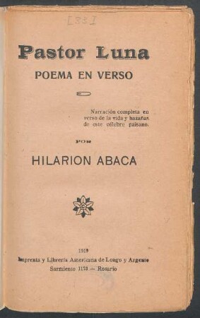 Pastor Luna : poema en verso ; narración completa en verso de la vida y hazañas de este célebre paisano