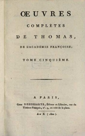 Oeuvres complètes de Thomas de l'Academie Françoise. 5