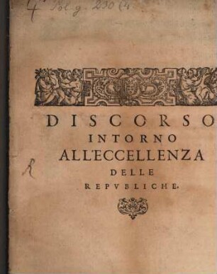 Discorso intorno all'eccellenza delle republiche