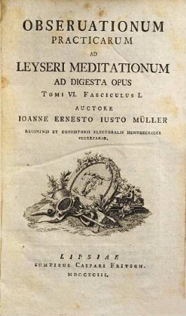 Obseruationum Practicarum Ad Leyseri Meditationum Ad Digesta Opus, 6