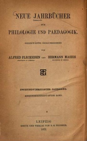 Neue Jahrbücher für Philologie und Pädagogik. 105 = Jg. 42 = Jg. 18. 1872