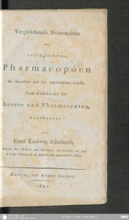 Vergleichende Nomenklatur der vorzüglichsten Pharmacopöen der deutschen und der angränzenden Länder : zum Gebrauche für Aerzte und Pharmaceuten