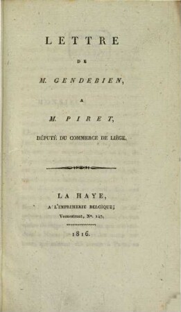 Lettre de M. Gendebien, A M. Piret, député du commerce de Liège