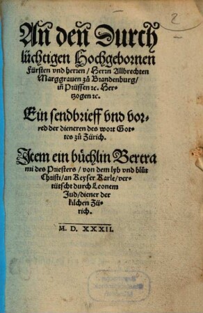 An den Durchl. Fürsten und H. Albrechten, Marggraven zu Brandenburg ... ein sendbrief ... der dieneren des Wort Gottes zu Zürich