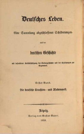 Die deutsche Trachten- und Modenwelt : ein Beitrag zur deutschen Culturgeschichte, 1. Die alte Zeit und das Mittelalter