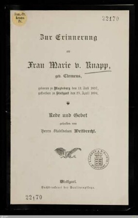 Zur Erinnerung an Frau Marie v. Knapp, geb. Clemens : geboren zu Magdeburg den 12. Juli 1837, gestorben zu Stuttgart den 23. April 1894; Rede und Gebet