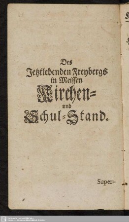 Des Jetztlebenden Freybergs in Meissen Kirchen- und Schul-Stand