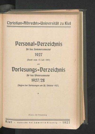 SS 1927/WS 1927/28: Personal-Verzeichnis für das Sommersemester 1927 (Stand vom 15. Juli 1927) und Vorlesungs-Verzeichnis für das Wintersemester 1927/28 (Beginn der Vorlesungen am 28. Oktober 1927)