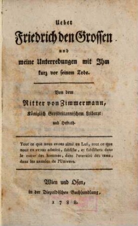 Über Friedrich den Großen und meine Unterredungen mit Ihm kurz vor seinem Tode