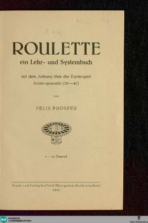 Roulette : ein Lehr- und Systembuch; mit dem Anhang über das Kartenspiel trente-quarante (30-40)