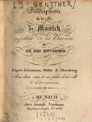 Description de la ville de Munich, capitale de la Bavière, et de ses environs : Avec 2 vues en plan de la ville et de ses environs