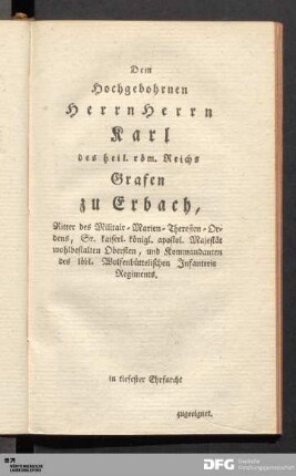 Dem Hochgebohrnen Herrn Herrn Karl des heil. röm. Reichs Grafen zu Erbach...