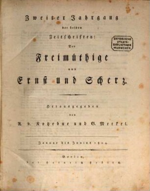 Der Freimüthige oder Ernst und Scherz : ein Unterhaltungsblatt. 2,1/6, 2,1/6. 1804