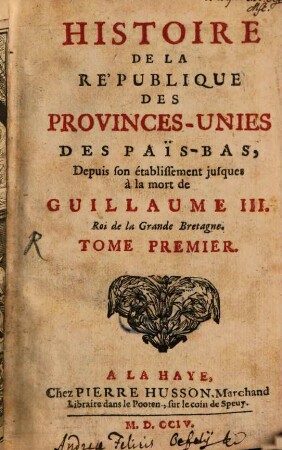 Histoire des Provinces-unies des Païs-Bas, 1 (1704)