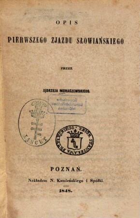 Opis pierwszego zjazdu słowiańskiego : Przez Jędrzeja Moraczewskiego