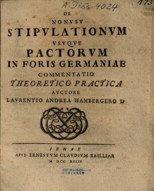 De nonusu stipulationum usuque pactorum in foris Germaniae commentatio theoretico practica