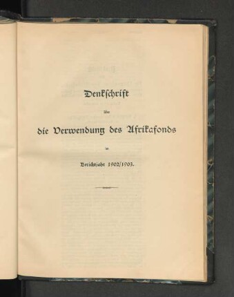 Denkschrift über die Verwendung des Afrikafonds im Berichtsjahr 1902/1903.