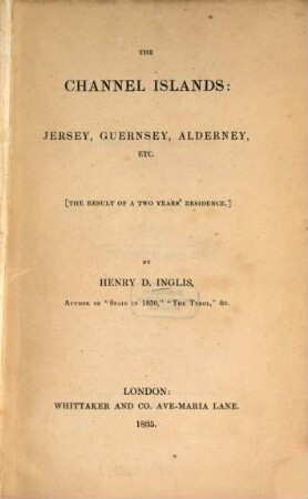 The Channel Islands : Jersey, Guernsey, Alderney, etc.