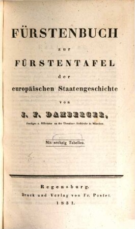 Fürstenbuch zur Fürstentafel der europäischen Staatengeschichte : mit sechzig Tabellen, 1. [Hauptband]