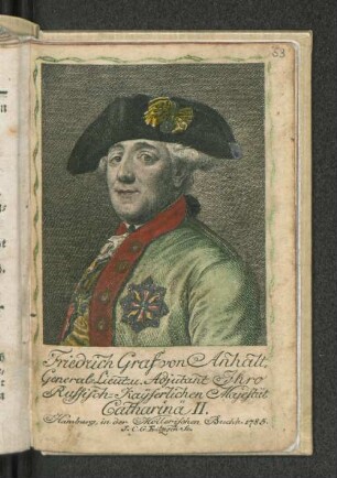 Friedrich Graf von Anhalt. General-Lieut. u. Adjutant ...