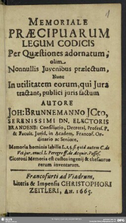 Memoriale Praecipuarum Legum Codicis Per Quaestiones adornatum : olim Nonnullis Iuvenibus praelectum, Nunc In utilitatem eorum, qui Iura tractant, publici iuris factum