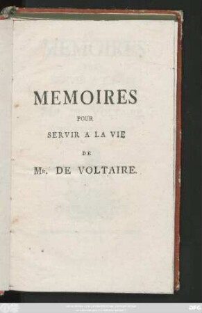 Memoires Pour Servir A La Vie De Mr. De Voltaire : Écrits Par Lui-Meme