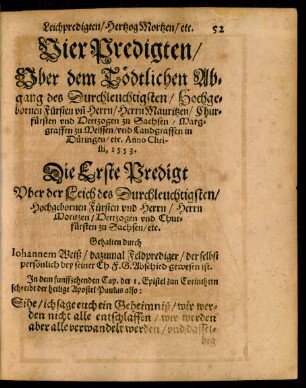 Vier Predigten/ Uber dem Tödtlichen Abgang des Durchleuchtigsten/ Hochgebornen Fürsten und Herrn/ Herrn Mauritzen/ Churfürsten und Hertzogen zu Sachsen ...