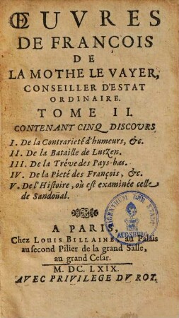 Oeuvres de François de la Mothe le Vayer, 2. Contenant cinq discours. - 1669. - 243 S.