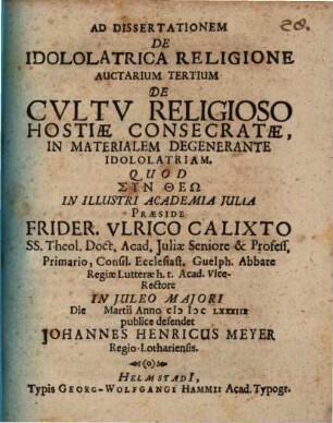 Ad dissertationem de idololatrica religione auctarium tertium, de cultu religioso hostiae consecratae, in materialem degenerante idololatriam