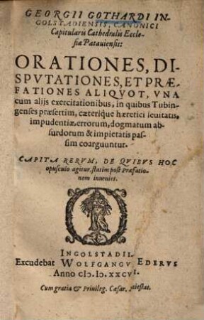 Orationes, disputationes, et praefationes aliquot ... in quibus Tubingenses praesertim ... errorum, dogmatum absurdorum et impietatis passim coarguntur